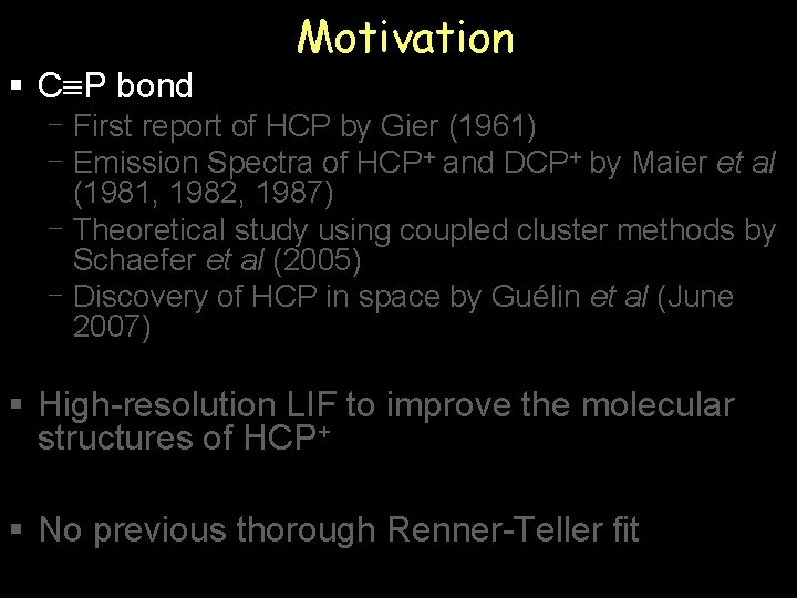 Motivation § C P bond - First report of HCP by Gier (1961) -