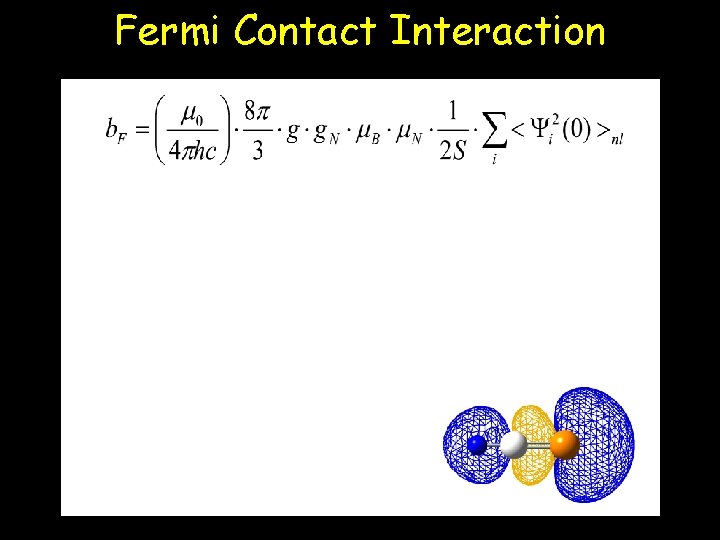 Fermi Contact Interaction or… b. F(31 P) = 0. 4478 cm-1 b. F(exp. )