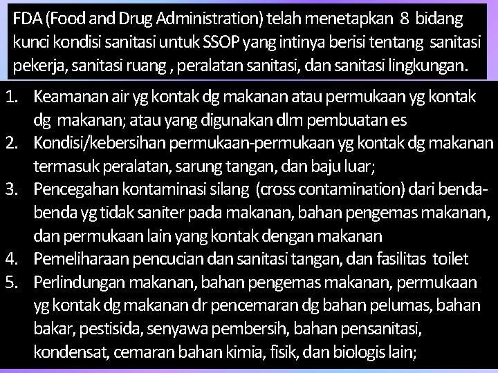 FDA (Food and Drug Administration) telah menetapkan 8 bidang kunci kondisi sanitasi untuk SSOP