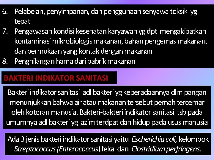 6. Pelabelan, penyimpanan, dan penggunaan senyawa toksik yg tepat 7. Pengawasan kondisi kesehatan karyawan