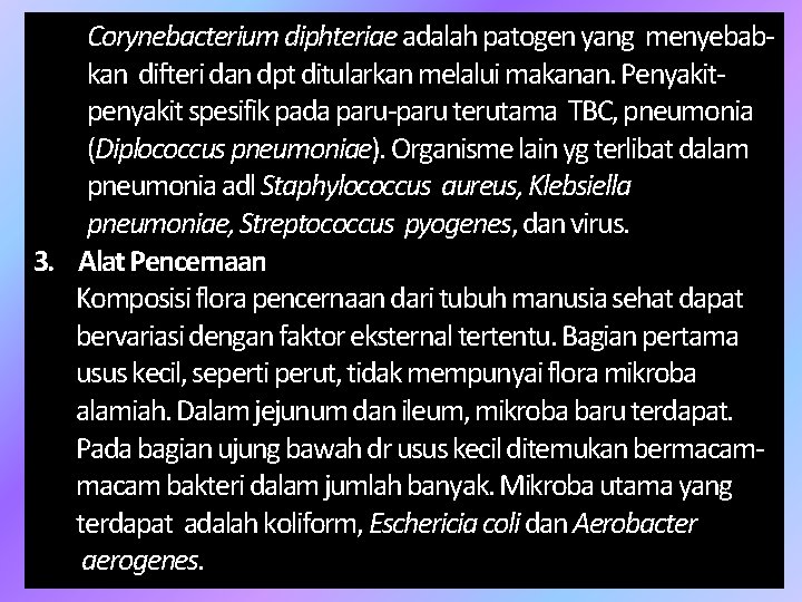 Corynebacterium diphteriae adalah patogen yang menyebabkan difteri dan dpt ditularkan melalui makanan. Penyakitpenyakit spesifik