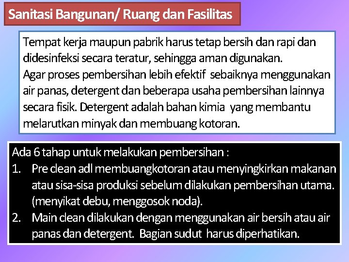 Sanitasi Bangunan/ Ruang dan Fasilitas Tempat kerja maupun pabrik harus tetap bersih dan rapi