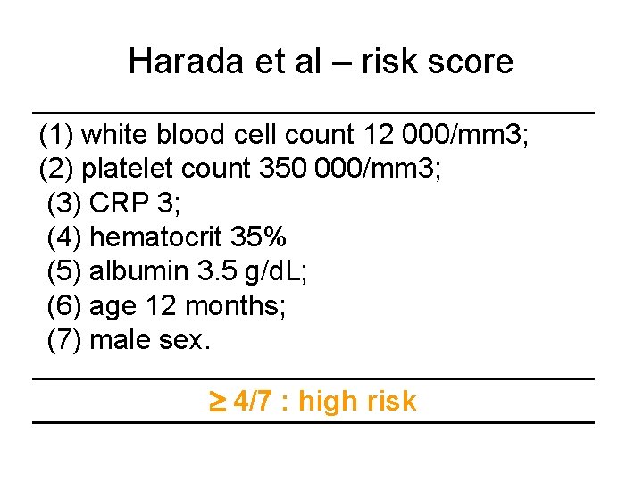 Harada et al – risk score (1) white blood cell count 12 000/mm 3;