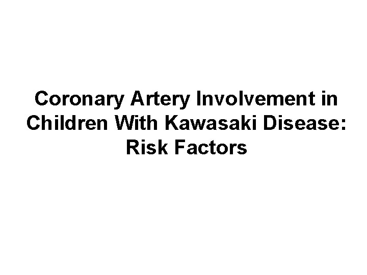 Coronary Artery Involvement in Children With Kawasaki Disease: Risk Factors 