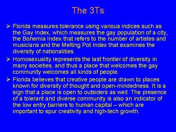 The 3 Ts Ø Florida measures tolerance using various indices such as the Gay