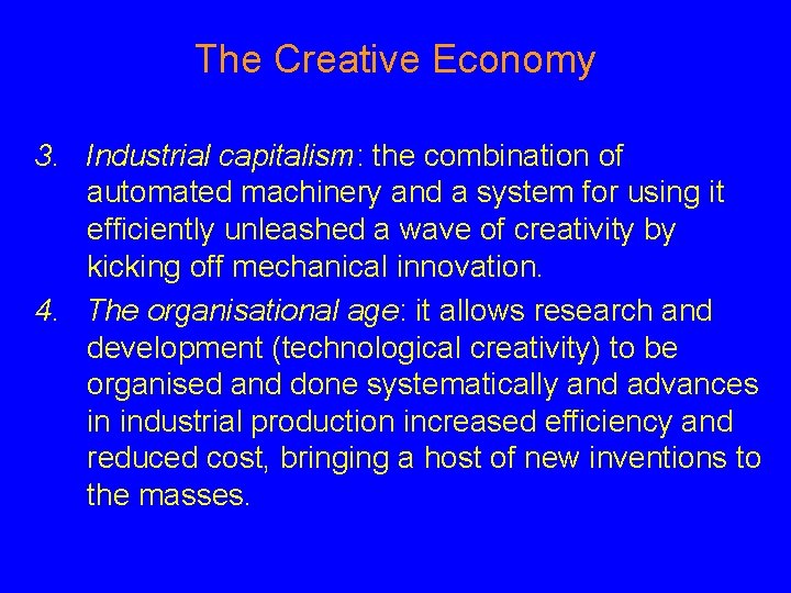 The Creative Economy 3. Industrial capitalism: the combination of automated machinery and a system