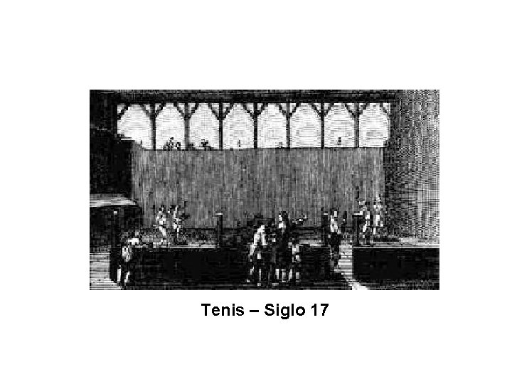 Tenis – Siglo 17 