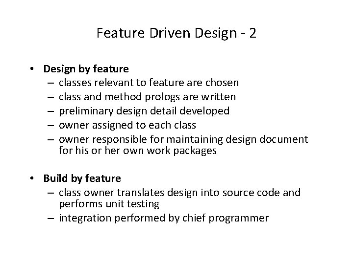 Feature Driven Design - 2 • Design by feature – classes relevant to feature