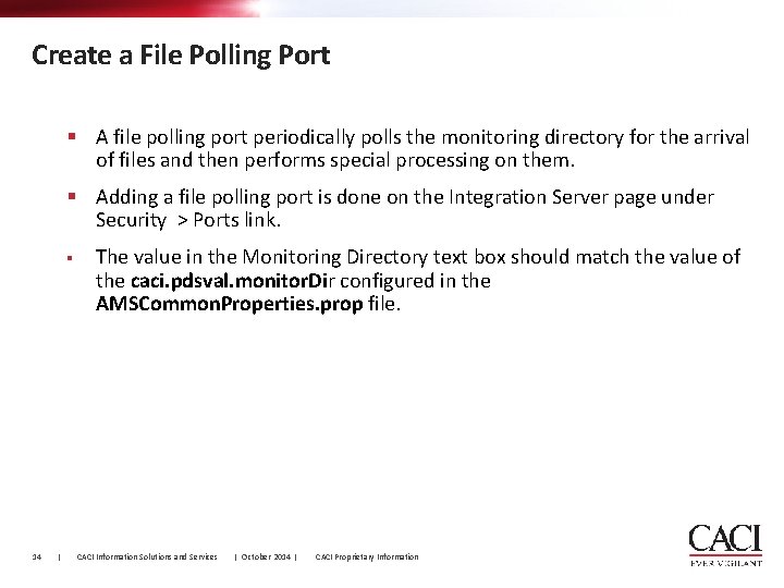 Create a File Polling Port § A file polling port periodically polls the monitoring