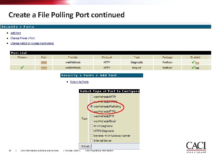 Create a File Polling Port continued 15 | CACI Information Solutions and Services |