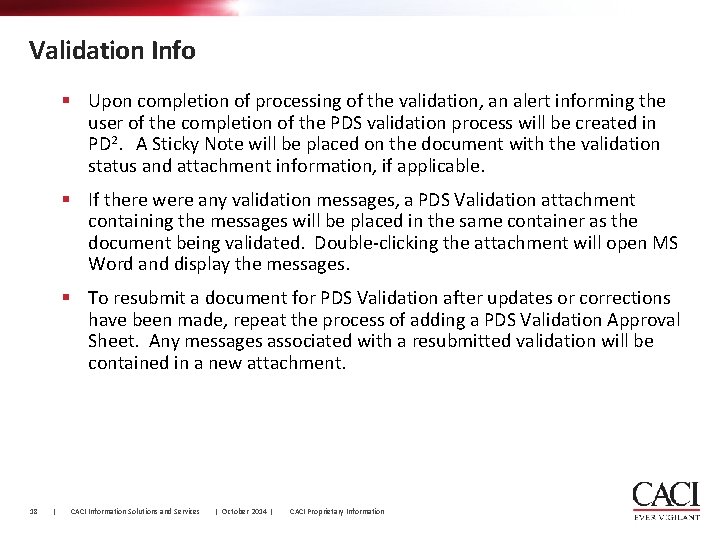 Validation Info § Upon completion of processing of the validation, an alert informing the