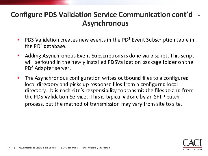 Configure PDS Validation Service Communication cont’d Asynchronous § PDS Validation creates new events in