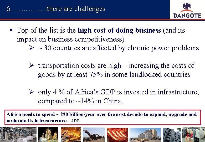 6. …………. . there are challenges § Top of the list is the high