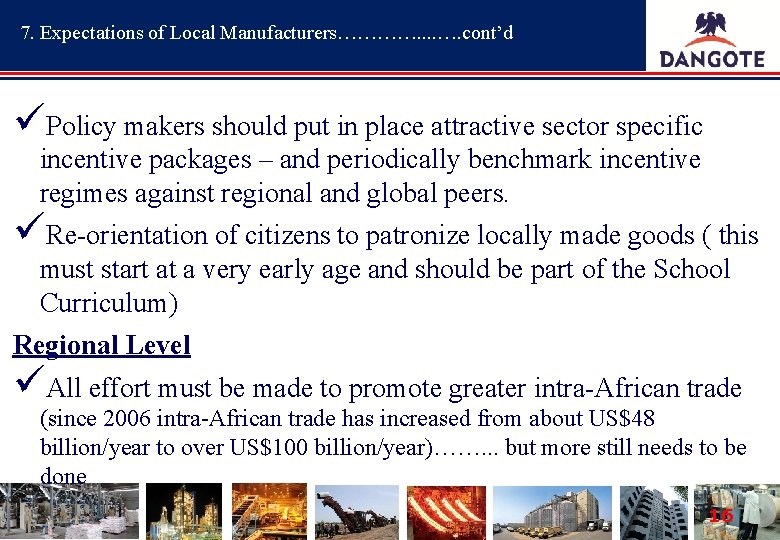 7. Expectations of Local Manufacturers…………. . …. cont’d üPolicy makers should put in place