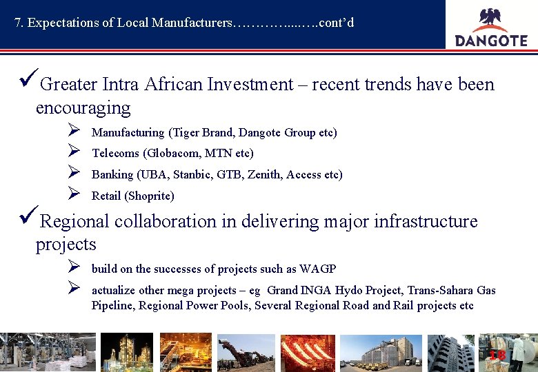 7. Expectations of Local Manufacturers…………. . …. cont’d üGreater Intra African Investment – recent