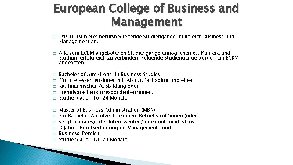 European College of Business and Management � � � � Das ECBM bietet berufsbegleitende