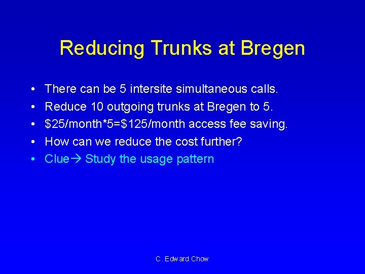 Reducing Trunks at Bregen • • • There can be 5 intersite simultaneous calls.