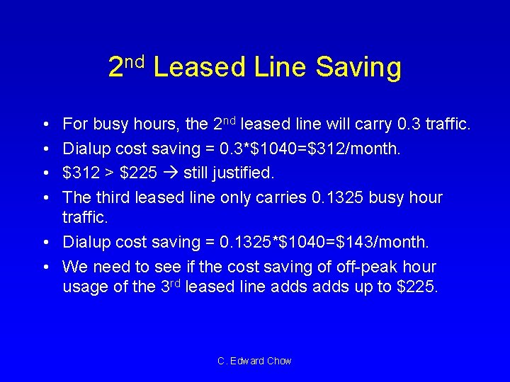 2 nd Leased Line Saving • • For busy hours, the 2 nd leased