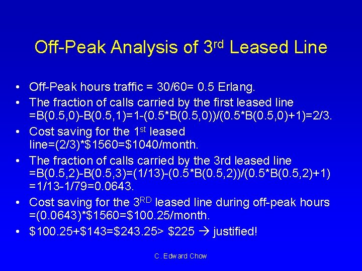 Off-Peak Analysis of 3 rd Leased Line • Off-Peak hours traffic = 30/60= 0.