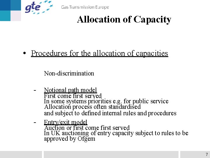 Allocation of Capacity • Procedures for the allocation of capacities Non-discrimination - - Notional