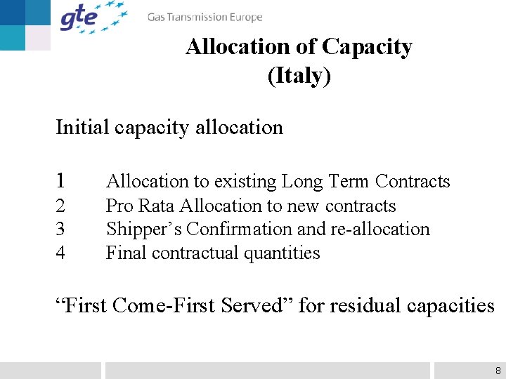 Allocation of Capacity (Italy) Initial capacity allocation 1 2 3 4 Allocation to existing