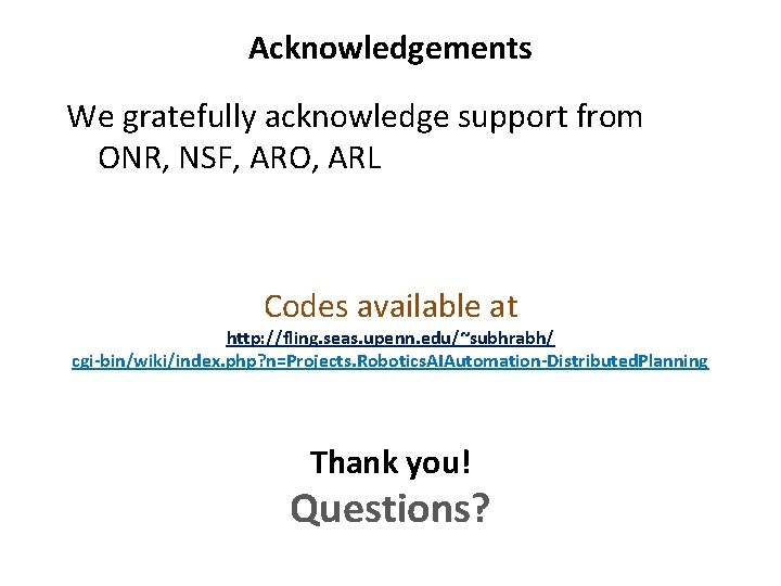 Acknowledgements We gratefully acknowledge support from ONR, NSF, ARO, ARL Codes available at http: