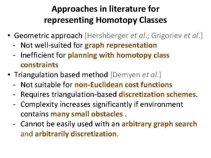 Approaches in literature for representing Homotopy Classes • Geometric approach [Hershberger et al. ;