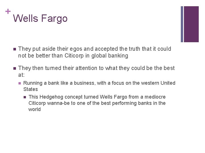 + Wells Fargo n They put aside their egos and accepted the truth that