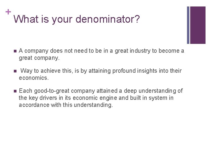 + What is your denominator? n A company does not need to be in