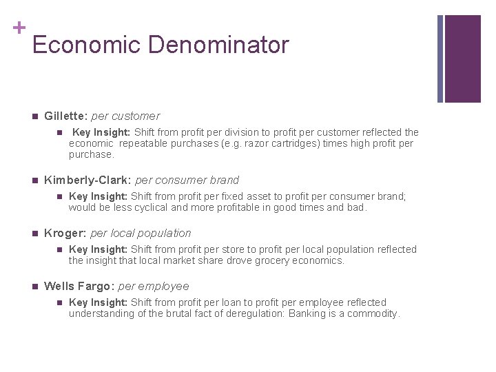 + Economic Denominator n Gillette: per customer n n Kimberly-Clark: per consumer brand n