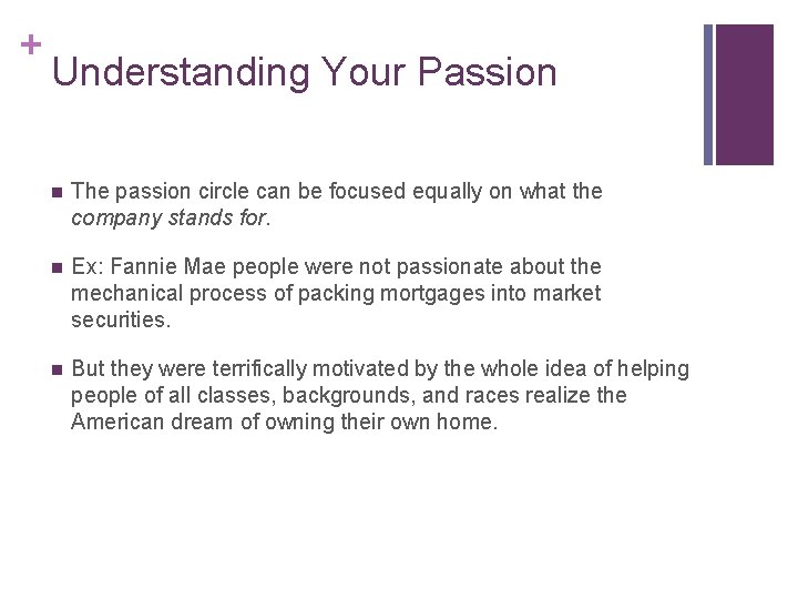 + Understanding Your Passion n The passion circle can be focused equally on what