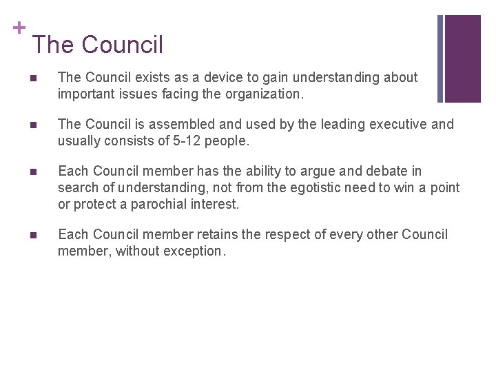 + The Council n The Council exists as a device to gain understanding about