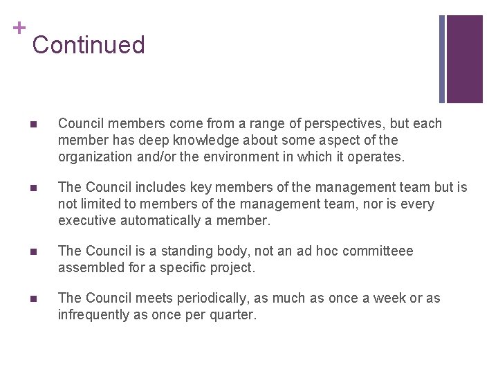 + Continued n Council members come from a range of perspectives, but each member