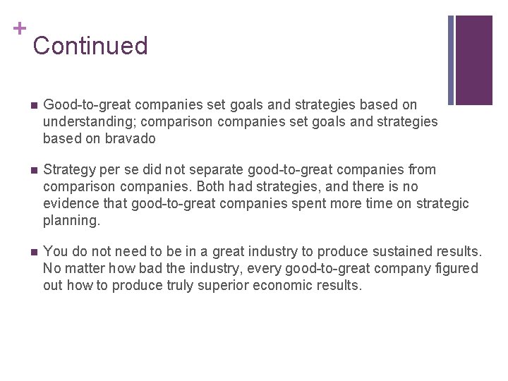 + Continued n Good-to-great companies set goals and strategies based on understanding; comparison companies