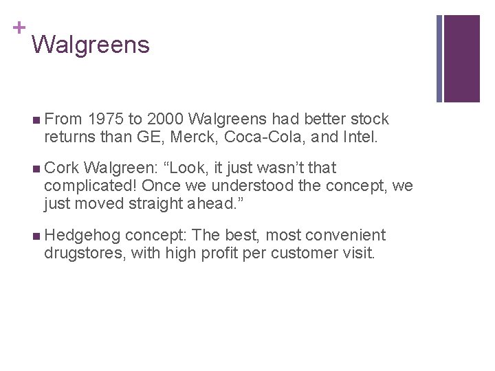 + Walgreens n From 1975 to 2000 Walgreens had better stock returns than GE,