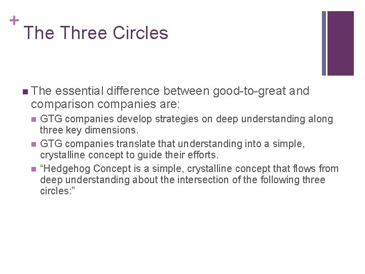 + The Three Circles n The essential difference between good-to-great and comparison companies are: