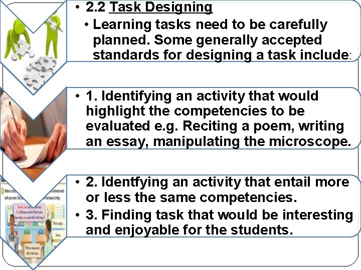  • 2. 2 Task Designing • Learning tasks need to be carefully planned.