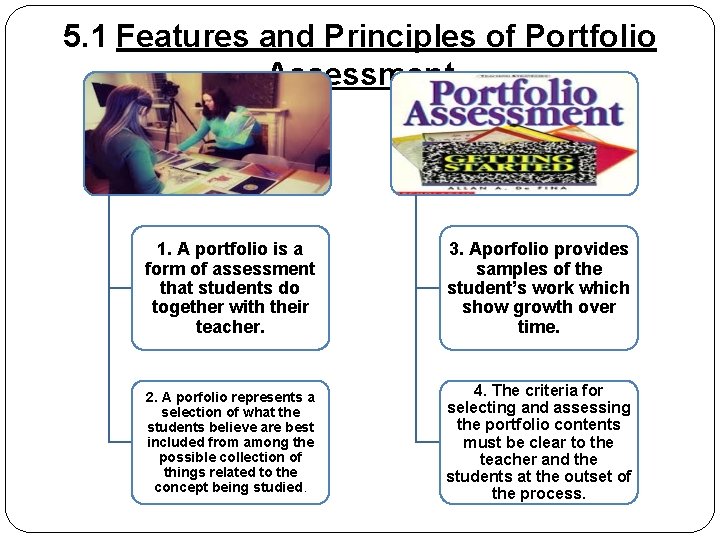 5. 1 Features and Principles of Portfolio Assessment 1. A portfolio is a form