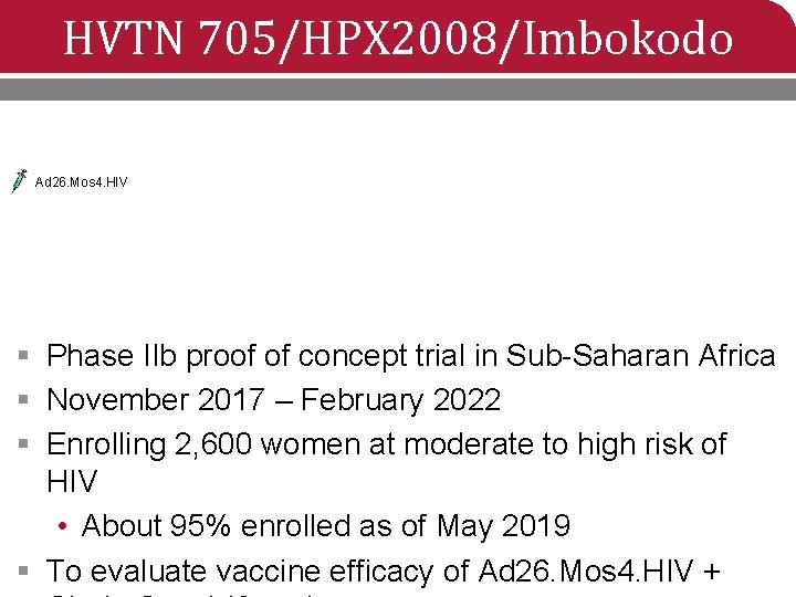 HVTN 705/HPX 2008/Imbokodo Ad 26. Mos 4. HIV § Phase IIb proof of concept