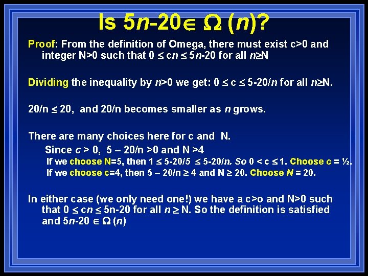 Is 5 n-20 W (n)? Proof: From the definition of Omega, there must exist Is 5 n-20 W (n)? Proof: From the definition of Omega, there must exist