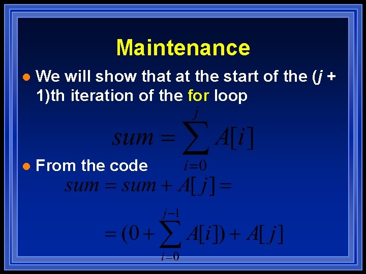 Maintenance l We will show that at the start of the (j + 1)th Maintenance l We will show that at the start of the (j + 1)th