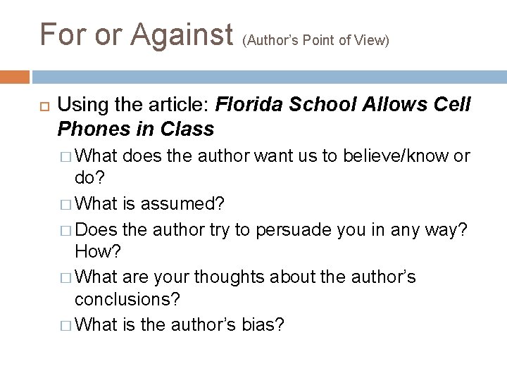 For or Against (Author’s Point of View) Using the article: Florida School Allows Cell