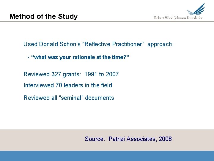 Method of the Study Used Donald Schon’s “Reflective Practitioner” approach: • “what was your