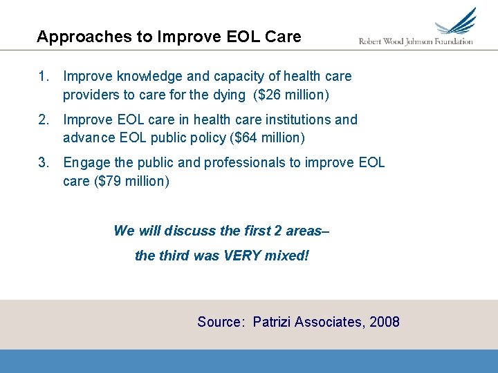 Approaches to Improve EOL Care 1. Improve knowledge and capacity of health care providers