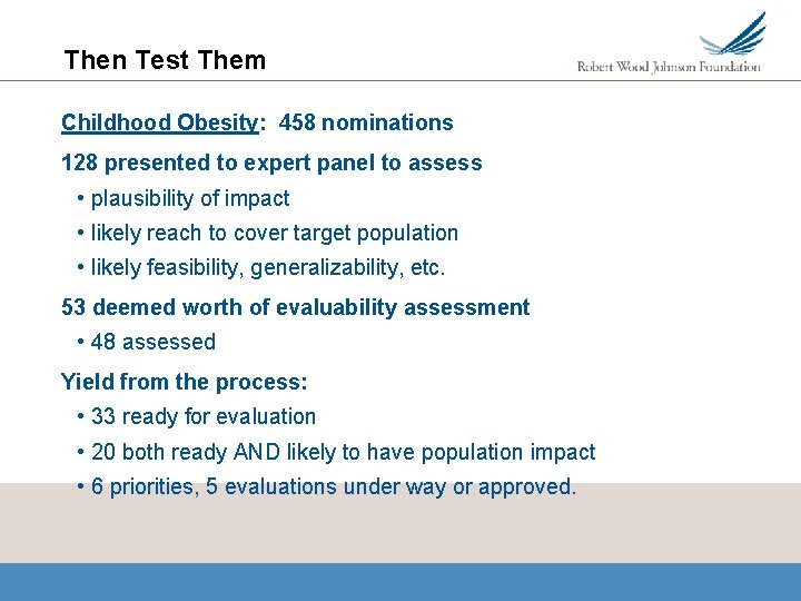 Then Test Them Childhood Obesity: 458 nominations 128 presented to expert panel to assess