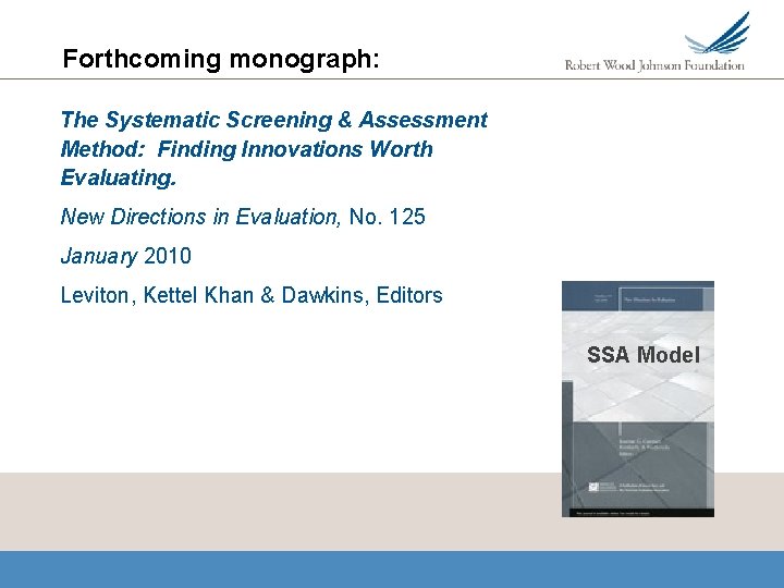 Forthcoming monograph: The Systematic Screening & Assessment Method: Finding Innovations Worth Evaluating. New Directions