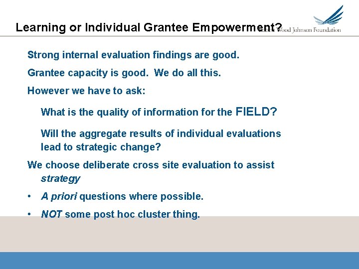 Learning or Individual Grantee Empowerment? Strong internal evaluation findings are good. Grantee capacity is