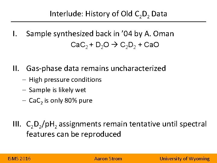 Interlude: History of Old C 2 D 2 Data I. Sample synthesized back in