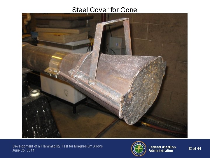 Steel Cover for Cone Development of a Flammability Test for Magnesium Alloys June 25,