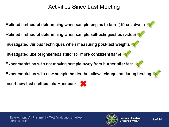 Activities Since Last Meeting Refined method of determining when sample begins to burn (10